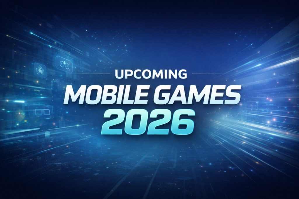 Upcoming Mobile Games 2026